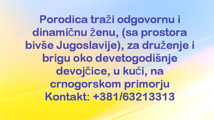 Porodica traži odgovornu i dinamičnu ženu za brigu o detetu na na crnogorskom primorju